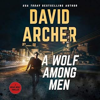 A Wolf Among Men Audiobook By David Archer cover art