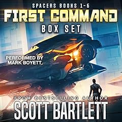 First Command Box Set: Spacers, Books 1-6 Audiobook By Scott Bartlett cover art