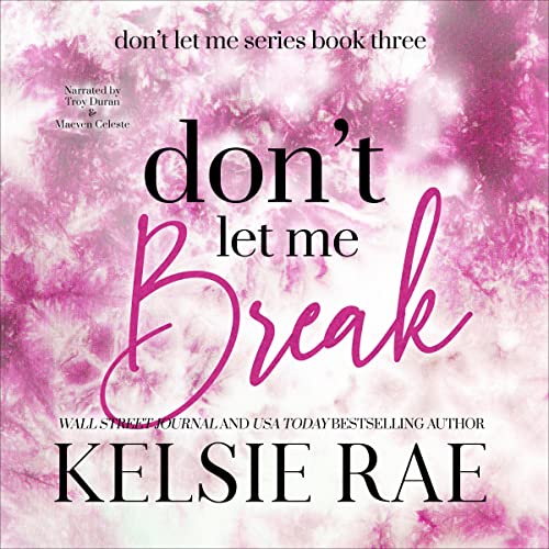 Don't Let Me Break Audiolibro Por Kelsie Rae arte de portada