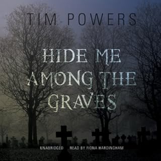 Hide Me Among the Graves Audiobook By Tim Powers cover art