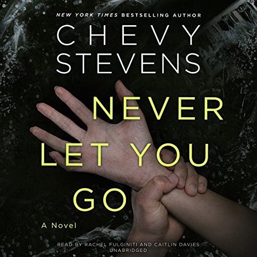 Never Let You Go Audiobook By Chevy Stevens cover art