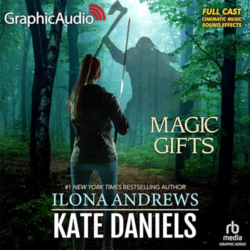 Magic Gifts (Dramatized Adaptation) Audiobook By Ilona Andrews cover art