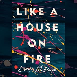 Like a House on Fire Audiolibro Por Lauren McBrayer arte de portada