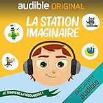 La Station Imaginaire. Le Temps de la D&eacute;couverte