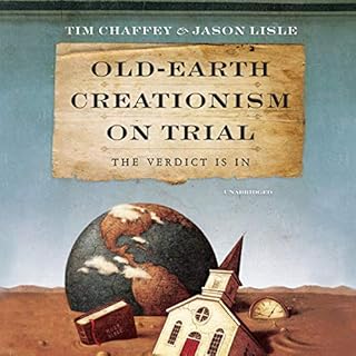 Old-Earth Creationism on Trial Audiolibro Por Tim Chaffey, Jason Lisle arte de portada