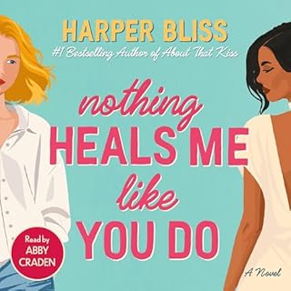 Nothing Heals Me Like You Do Audiobook By Harper Bliss cover art