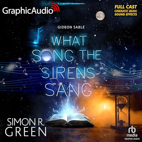 What Song the Sirens Sang (Dramatized Adaptation) Audiobook By Simon R. Green cover art