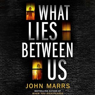 What Lies Between Us Audiobook By John Marrs cover art