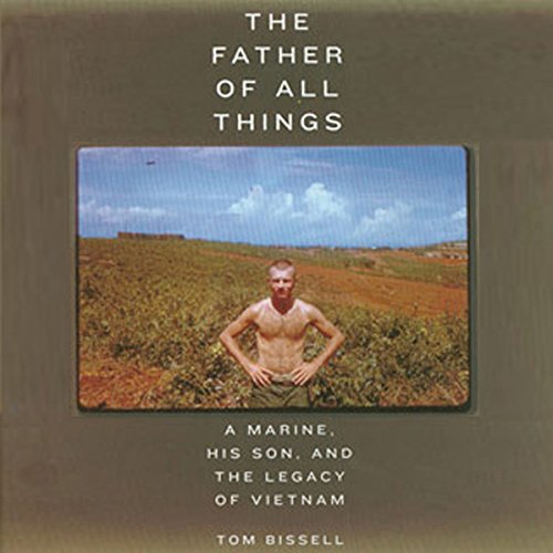 The Father of All Things Audiobook By Tom Bissell cover art