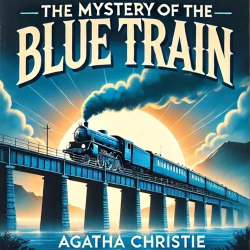 The Mystery of the Blue Train Audiobook By Agatha Christie cover art