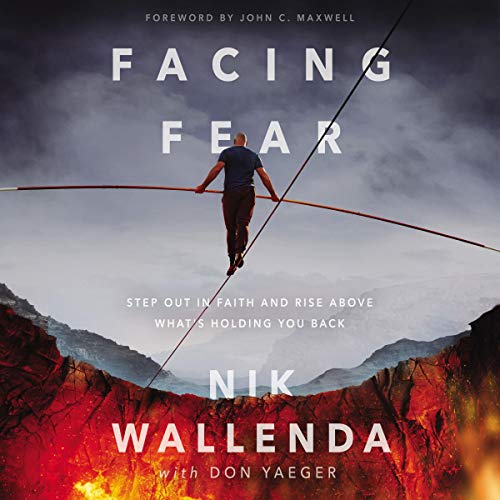 Facing Fear Audiolibro Por Nik Wallenda, Don Yaeger, John C. Maxwell - foreword arte de portada