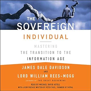 The Sovereign Individual Audiolibro Por James Dale Davidson, Peter Thiel - preface, William Rees-Mogg arte de portada