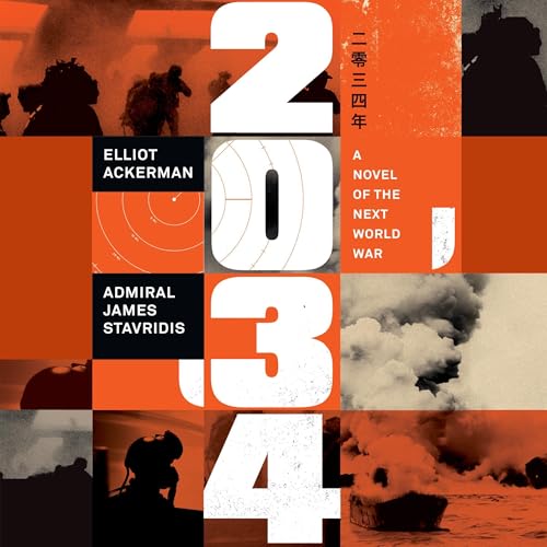 2034 Audiobook By Elliot Ackerman, Admiral James Stavridis USN cover art