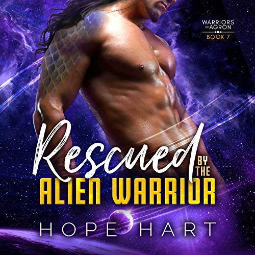 Rescued by the Alien Warrior Audiobook By Hope Hart cover art