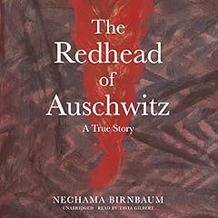 The Redhead of Auschwitz Audiolibro Por Nechama Birnbaum arte de portada