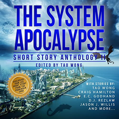 The System Apocalypse Short Story Anthology II Audiobook By Tao Wong, Craig Hamilton, E. C. Godhand, David Packer, Andrew Col