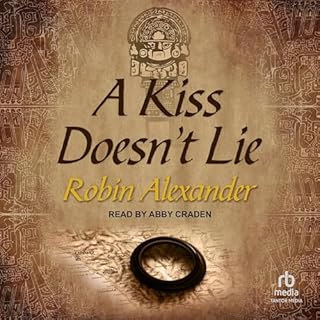 A Kiss Doesn&rsquo;t Lie Audiolibro Por Robin Alexander arte de portada