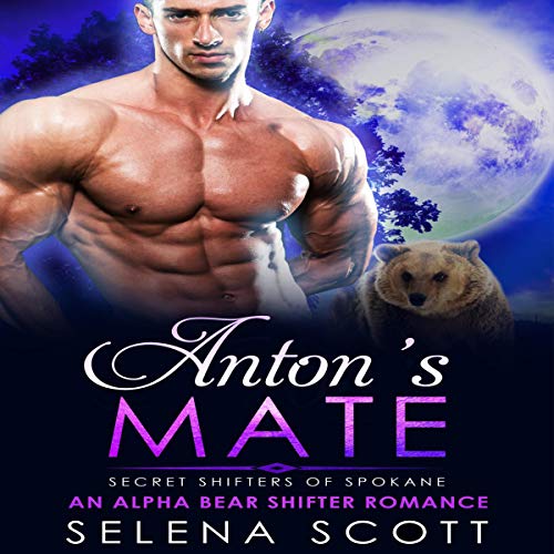 Anton's Mate: An Alpha Bear Shifter Romance Audiolibro Por Selena Scott arte de portada