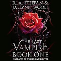 The Last Vampire: Book One Audiobook By Jaelynn Woolf, R. A. Stefan cover art