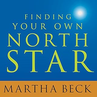 Finding Your Own North Star Audiobook By Martha Beck cover art