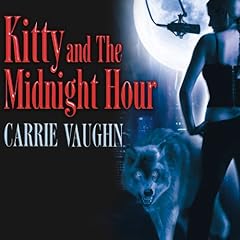 Kitty and The Midnight Hour Audiobook By Carrie Vaughn cover art