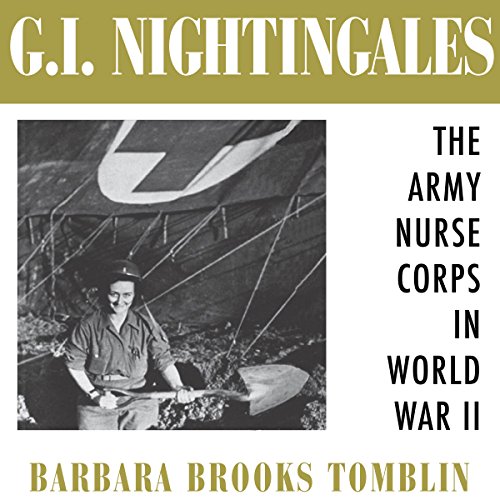 G.I. Nightingales Audiobook By Barbara Brooks Tomblin cover art