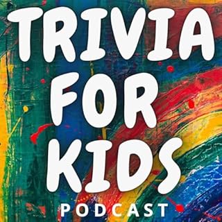 Trivia for Kids Audiobook By triviaforkidspodcast cover art