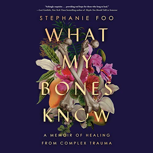 What My Bones Know Audiolibro Por Stephanie Foo arte de portada