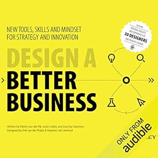 Design a Better Business Audiolibro Por Patrick van der Pijl, Lisa Kay Solomon, Justin Lokitz arte de portada