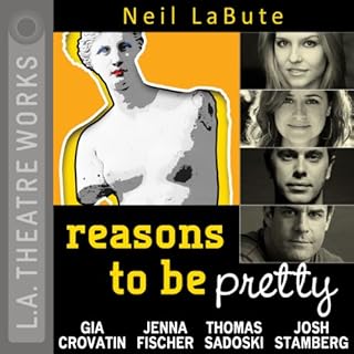 Reasons to Be Pretty Audiobook By Neil LaBute cover art