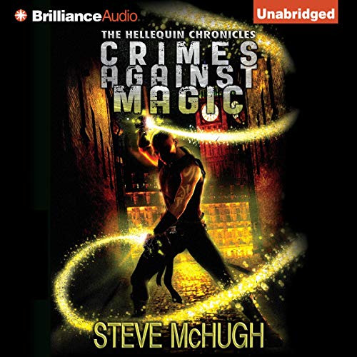 Crimes Against Magic Audiobook By Steve McHugh cover art