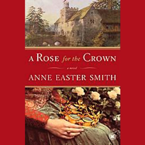 A Rose for the Crown Audiolibro Por Anne Easter Smith arte de portada