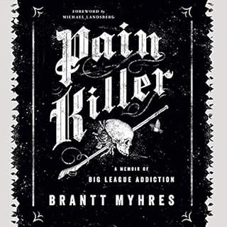 Pain Killer Audiolibro Por Brantt Myhres, Michael Landsberg - foreword arte de portada