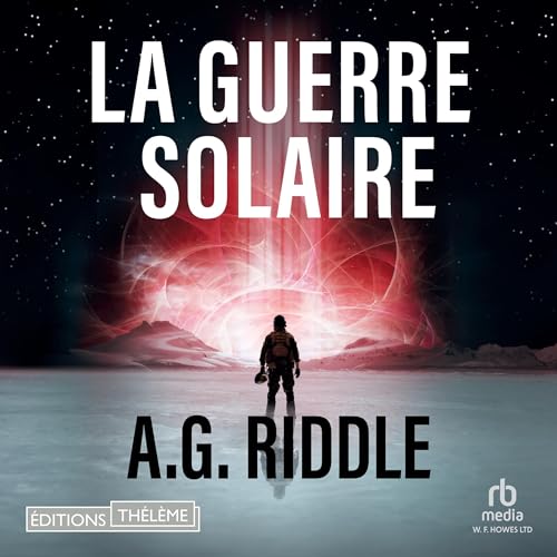 La Guerre solaire [The Solar War] Audiobook By A.G. Riddle cover art