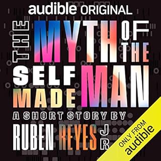 The Myth of the Self-Made Man Audiobook By Ruben Reyes cover art