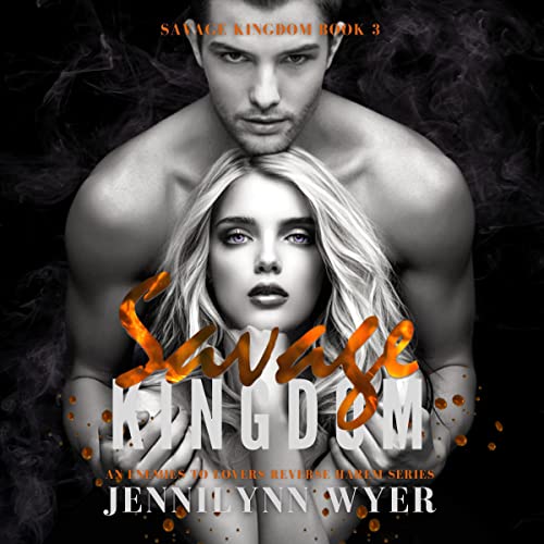 Savage Kingdom Audiobook By Jennilynn Wyer cover art