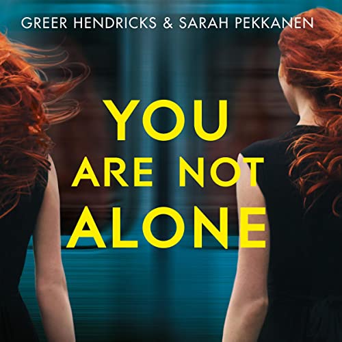 You Are Not Alone Audiobook By Greer Hendricks, Sarah Pekkanen cover art