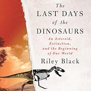 The Last Days of the Dinosaurs Audiolibro Por Riley Black arte de portada