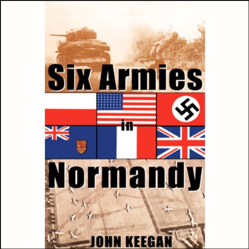 Six Armies in Normandy Audiolibro Por John Keegan arte de portada