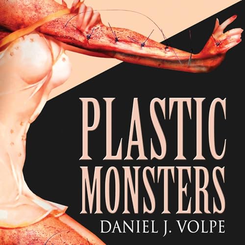 Plastic Monsters Audiolibro Por Daniel J. Volpe arte de portada