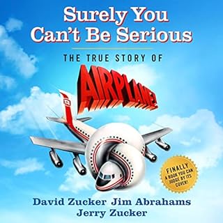 Surely You Can't Be Serious Audiolibro Por David Zucker, Jim Abrahams, Jerry Zucker arte de portada