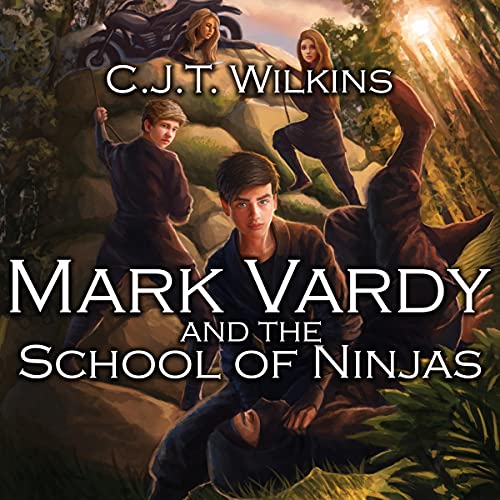 Mark Vardy and the School of Ninjas Audiobook By C.J.T. Wilkins cover art