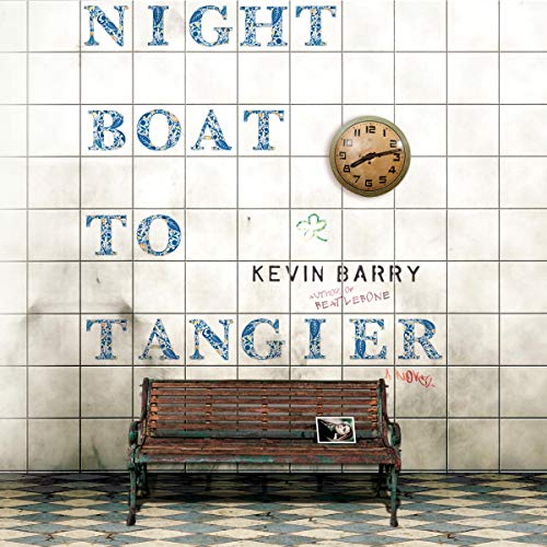 Night Boat to Tangier Audiolibro Por Kevin Barry arte de portada