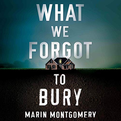 What We Forgot to Bury Audiobook By Marin Montgomery cover art