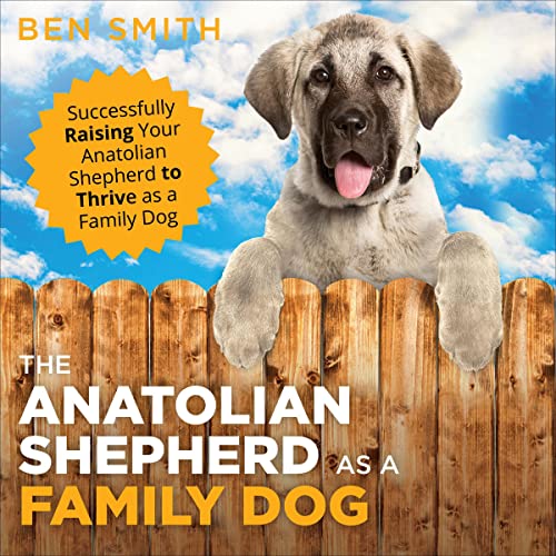 The Anatolian Shepherd as a Family Dog Audiolibro Por Ben Smith arte de portada