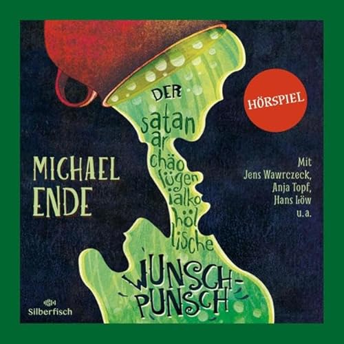 Der satanarch&auml;ol&uuml;genialkoh&ouml;llische Wunschpunsch - Das H&ouml;rspiel Audiobook By Michael Ende, Jan-Peter Pflug