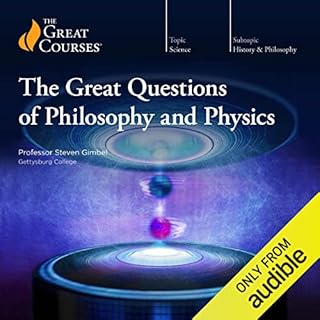 The Great Questions of Philosophy and Physics Audiolibro Por Steven Gimbel, The Great Courses arte de portada