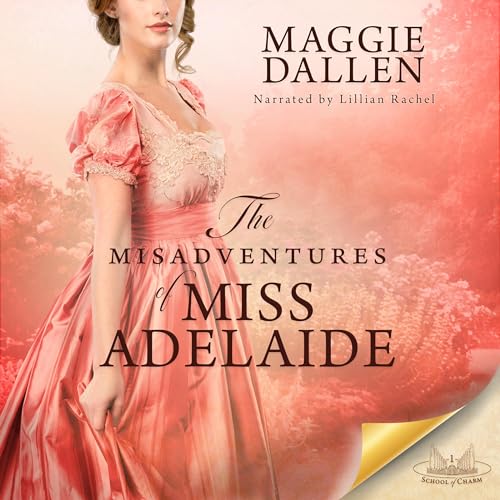 The Misadventures of Miss Adelaide Audiolibro Por Maggie Dallen arte de portada