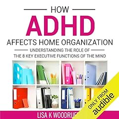 How ADHD Affects Home Organization Audiolibro Por Lisa Woodruff arte de portada