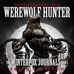 The Winterfox Journals Book One: Autobiography of a Werewolf Hunter cover art